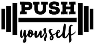 Chase Grace Studio Push Yourself Weightlifting Free Weights Cardio Vinyl Decal Sticker|Black|Cars Trucks Vans SUV Laptops Wall Art|5.5″ X 2.5″|CGS793