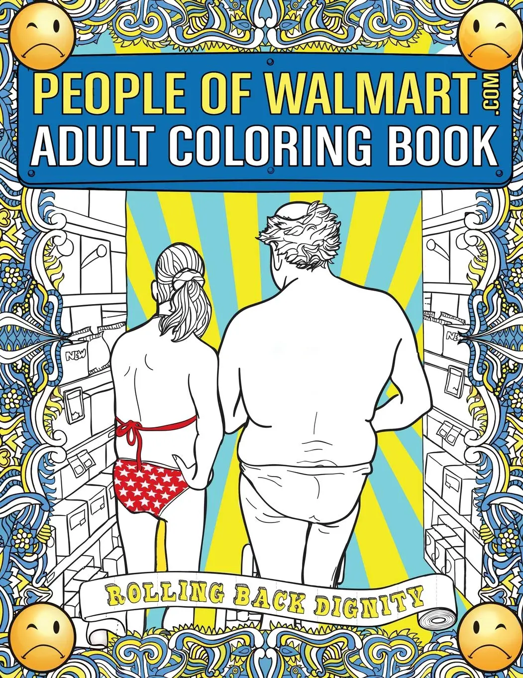 People of Walmart.com Adult Coloring Book: Rolling Back Dignity