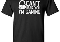 Can’t Hear You I’m Gaming Headset Graphic Video Games Gamer Gift Funny T Shirt