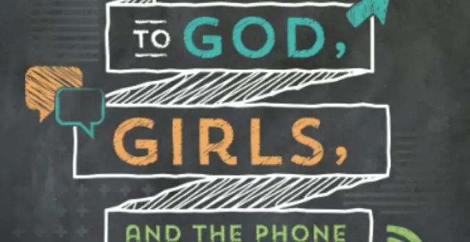 Guy’s Guide to God, Girls, and the Phone in Your Pocket: 101 Real-World Tips for Teenaged Guys