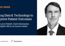 Video Quick Take: Syneos Health’s Larry Pickett on Using Data and Technology to Improve Patient Outcomes