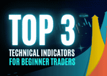 Top 3 Technical Indicators For Beginner Traders?