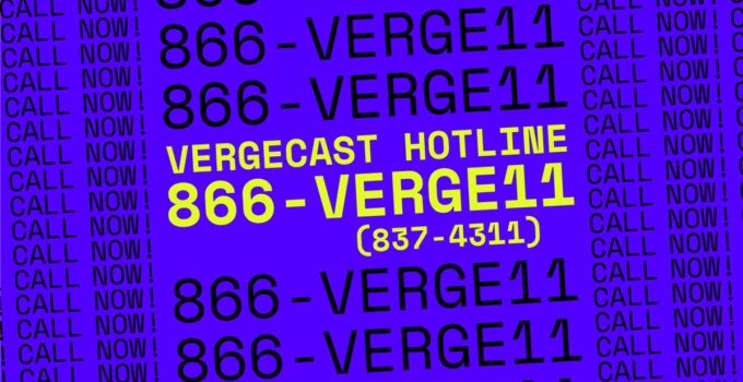 Our Vergecast Hotline is up and running