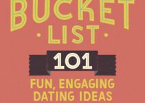 Couple’s Bucket List: 101 Fun, Engaging Dating Ideas
