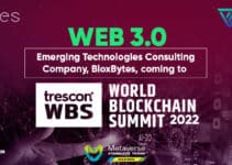 Web 3.0 Emerging Technologies Consulting Company, BloxBytes, coming to World Blockchain Summit 2022