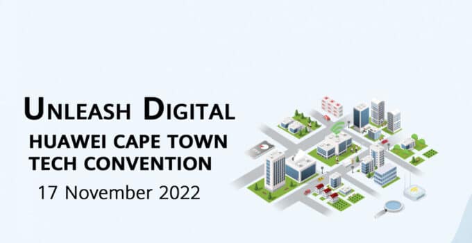 Unleash your digital transformation with Huawei at Cape Town Tech Convention