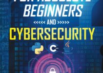 Coding for Absolute Beginners and Cybersecurity: 5 BOOKS IN 1 THE PROGRAMMING BIBLE: Learn Well the Fundamental Functions of Python, Java, C++ and How to Protect Your Data from Hacker Attacks