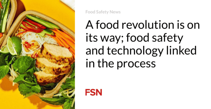 A food revolution is on its way; food safety and technology linked in the process