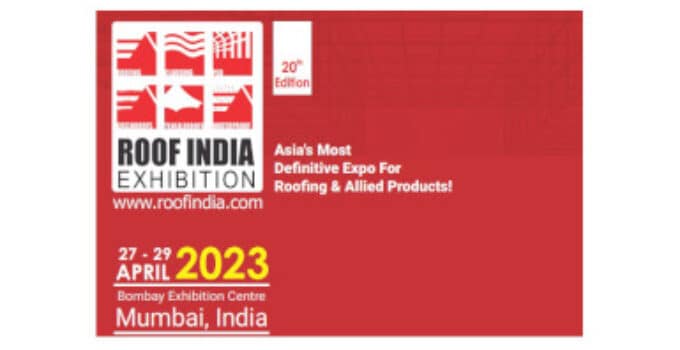 20th Edition of Roof India Exhibition 2023 to Showcase Trend-setting Roofing Materials and Technology From 27 to 29 April 2023 at Bombay Exhibition Centre, Mumbai