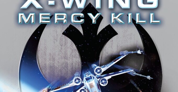 Mercy Kill: Star Wars Legends (X-Wing) (Star Wars: X-Wing – Legends)