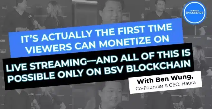 Haura founder Ben Wung: Transforming live streaming with blockchain tech