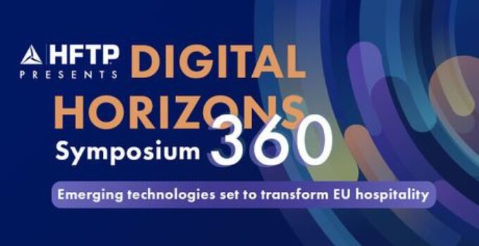 HFTP Announces February Dates for Inaugural Digital Horizons 360 Symposium, an Exclusive European Event Exploring Emerging Hospitality Technologies