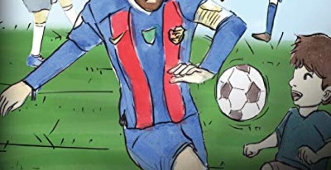 Messi: A Boy Who Became A Star. Inspiring children book about Lionel Messi – one of the best soccer players in history. (Soccer Book For Kids)
