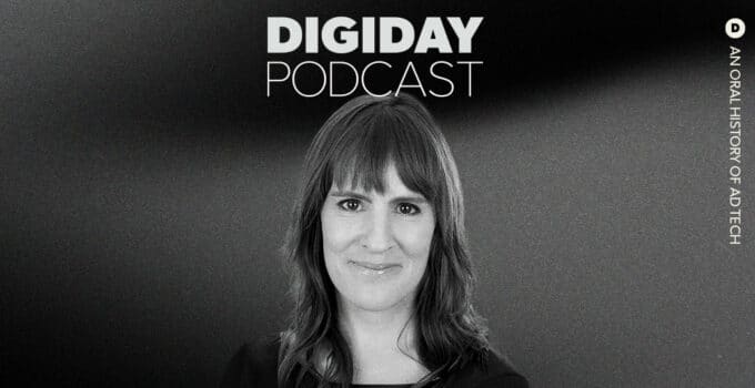 Digiday’s Oral History of Ad Tech podcast, episode 3, with Joanna O’Connell