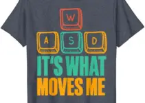 It’s What Moves Me WASD I Pc Game Gamer Gaming T-Shirt