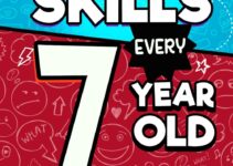 Life Skills Every 7 Year Old Should Know: An Essential Book For Young Boys and Girls To Unlock Their Secret Superpowers and Be Successful, Healthy, and Happy