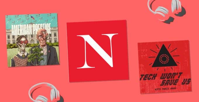 “The Nation” Adds 2 New Podcasts, “American Prestige” and “Tech Won’t Save Us,” to Its Slate 