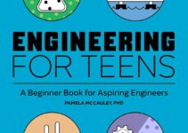Engineering for Teens: A Beginner’s Book for Aspiring Engineers