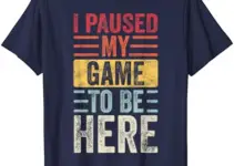 I Paused My Game To Be Here, Funny Retro Vintage Video Gamer Short Sleeve T-Shirt