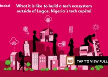 What is it like to build a tech ecosystem in Nigeria outside the country’s tech capital?