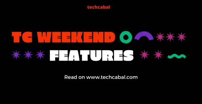 Welcome to TechCabal Weekend Features! 