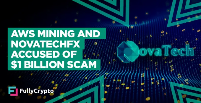 AWS Mining and NovaTechFX Accused of  Billion Scam