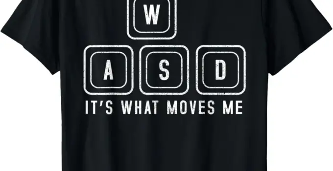 WASD It’s What Moves Me – Funny PC Gamer Computer Nerd Gift T-Shirt
